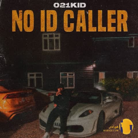 دانلود آهنگ نو آیدی کالر (No ID Caller) 021 کید + متن آهنگ