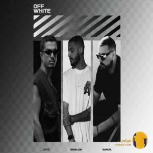 دانلود آهنگ آف وایت سمی لو بهزاد لیتو بردیا + متن آهنگ