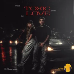 دانلود آهنگ تاکسیک لاو (Toxic Love) الی ایسین + متن آهنگ