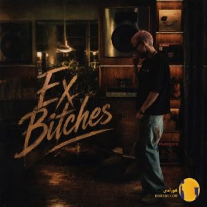 دانلود آهنگ اکس بچز (ExBitches