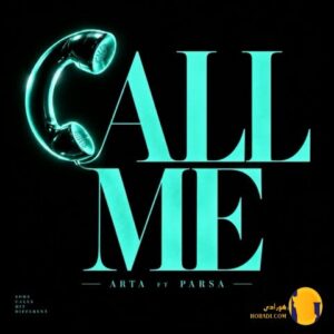 دانلود آهنگ کال می (Call Me) آرتا و پارسا + متن آهنگ